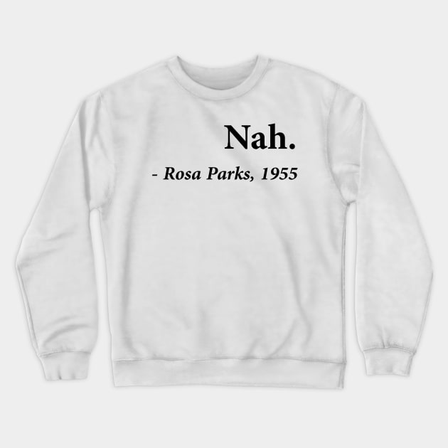 nah Crewneck Sweatshirt by alselinos